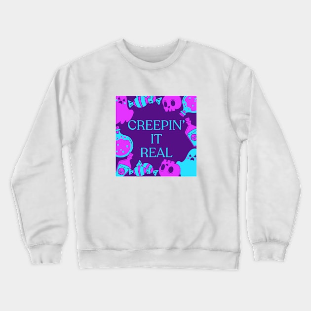 Creeping’ It Real Crewneck Sweatshirt by Nicole's Awkward Adventures